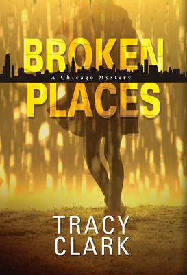 Broken Places (A Chicago Mystery #1) Cover Image