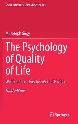 The Psychology of Quality of Life: Wellbeing and Positive Mental Health (Social Indicators Research #83) By M. Joseph Sirgy Cover Image