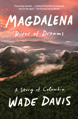 Magdalena: River of Dreams: A Story of Colombia By Wade Davis Cover Image