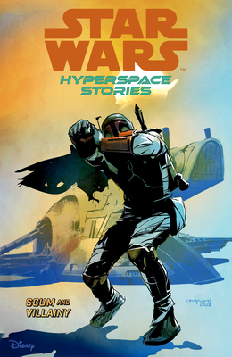 Star Wars: Hyperspace Stories Volume 2--Scum and Villainy By Michael Moreci, Amanda Diebert, Cecil Castellucci, Andrea Mutti (Illustrator), Various (Illustrator) Cover Image