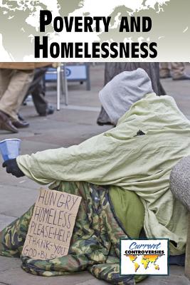 Poverty and Homelessness (Current Controversies) By Noël Merino (Editor) Cover Image