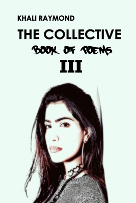 The Collective: Book of Poems III By Savage Writer, Khali Raymond Cover Image