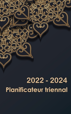 Planificateur triennal 2022-2024: Calendrier 36 mois Calendrier avec jours fériés Planificateur quotidien de 3 ans Calendrier de rendez-vous Ordre du Cover Image