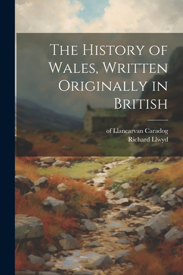 The History of Wales, Written Originally in British Cover Image