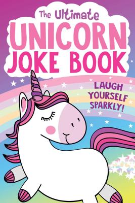 The Ultimate Unicorn Joke Book By BuzzPop Cover Image