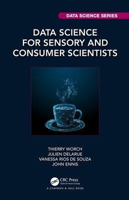 Data Science for Sensory and Consumer Scientists (Chapman & Hall/CRC Data Science)