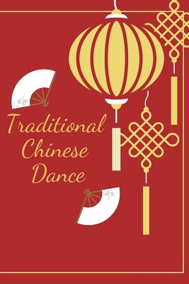 Traditional Chinese Dance By Sunflower Design Publishing Cover Image