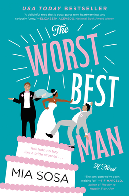 The Worst Best Man: A Novel By Mia Sosa Cover Image