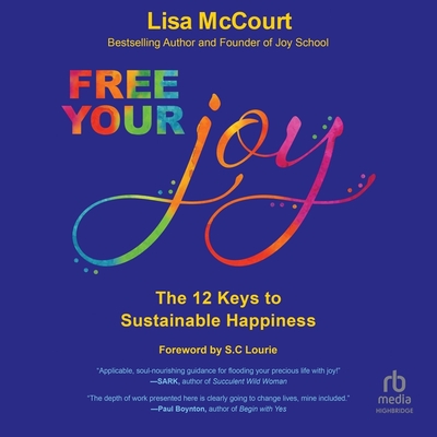 Free Your Joy: The Twelve Keys to Sustainable Happiness | Parnassus Books