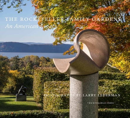 The Rockefeller Family Gardens: An American Legacy Cover Image