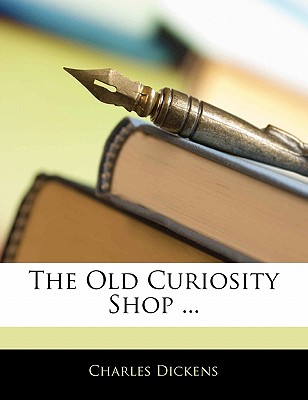 The Old Curiosity Shop ...