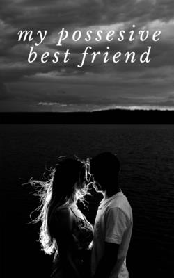 My Possesive Best Friend Cover Image