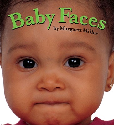 Baby Faces (Look Baby! Books) By Margaret Miller, Margaret Miller (By (photographer)) Cover Image