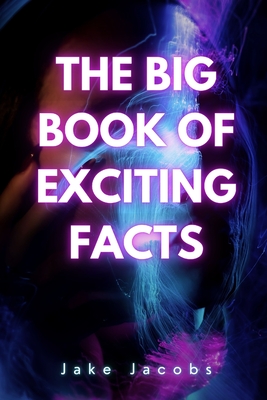 The Big Book of Exciting Facts (The Big Books of Facts #17)