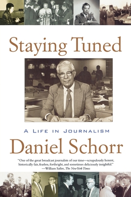 Staying Tuned: A Life in Journalism By Daniel Schorr Cover Image