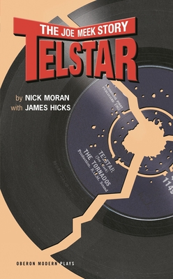 Telstar: The Joe Meek Story (Oberon Modern Plays) Cover Image