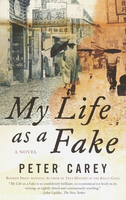 My Life as a Fake: A Novel (Vintage International) By Peter Carey Cover Image