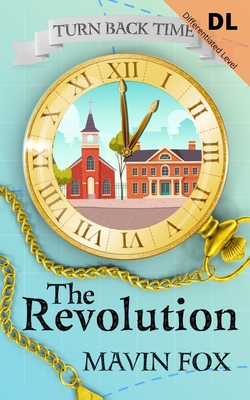 Turn Back Time: The Revolution (Differentiated Level) By Mavin Fox Cover Image