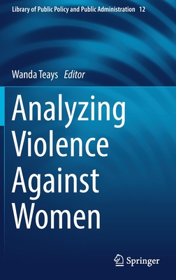 Analyzing Violence Against Women (Library of Public Policy and Public Administration #12)