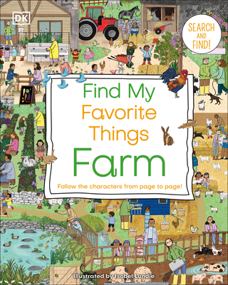 Find My Favorite Things Farm: Follow the Characters from Page to Page (DK Find my Favorite) By DK Cover Image