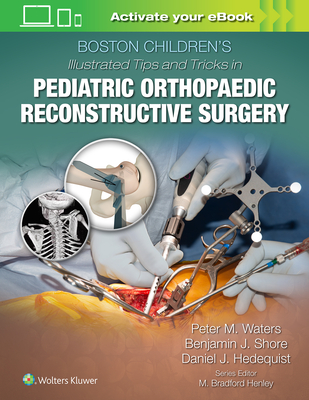Boston Children's Illustrated Tips and Tricks in Pediatric Orthopaedic Reconstructive Surgery Cover Image