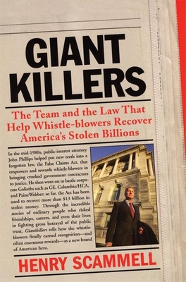 Giantkillers: The Team and the Law That Help Whistle-Blowers Recover America's Stolen Billions Cover Image