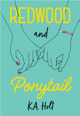 Redwood and Ponytail: (Novels for Preteen Girls, Children’s Fiction on Social Situations, Fiction Books for Young Adults, LGBTQ Books, Stories in Verse) By K.A. Holt Cover Image