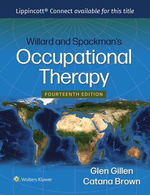 Willard and Spackman's Occupational Therapy By Dr. Glen Gillen, Ed.D, OTR, FAOTA, Catana Brown, PhD, OTR, FAOTA Cover Image