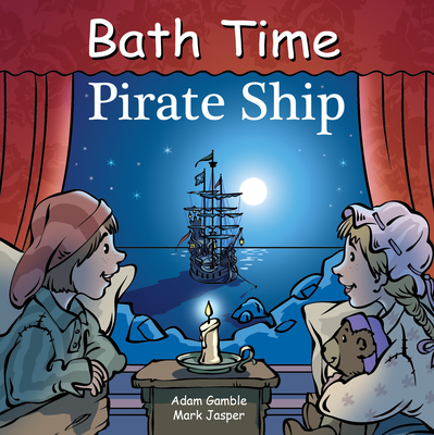 Bath Time Pirate Ship (Good Night Our World)