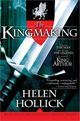 The Kingmaking: Book One of the Pendragon's Banner Trilogy Cover Image