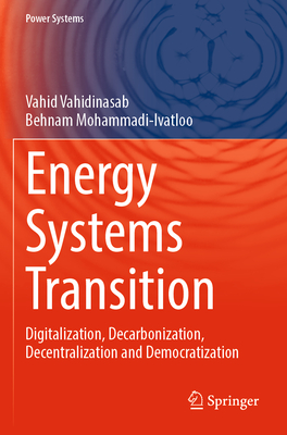 Energy Systems Transition: Digitalization, Decarbonization, Decentralization and Democratization (Power Systems) Cover Image