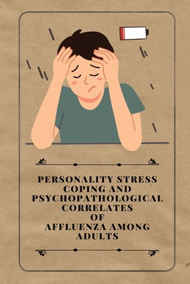 Personality stress coping and Psychopathological correlates of affluenza among adults Cover Image