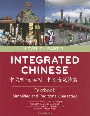 Integrated Chinese, Level 2, Part 2: Simplified and Traditional Characters