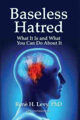 Baseless Hatred: What It Is and What You Can Do about It Cover Image