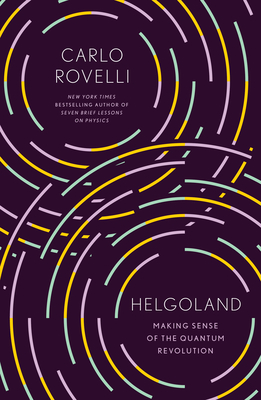 Helgoland: Making Sense of the Quantum Revolution Cover Image