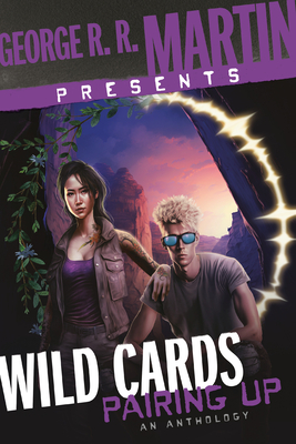 George R. R. Martin Presents Wild Cards: Pairing Up: An Anthology