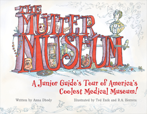 The Mütter Museum: A Junior Guide's Tour of America's Coolest Medical Museum