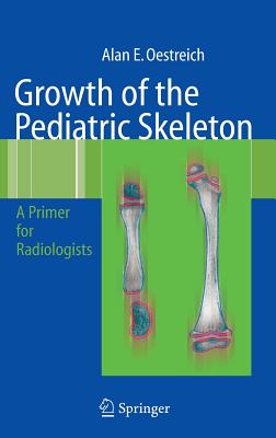 Growth of the Pediatric Skeleton: A Primer for Radiologists Cover Image