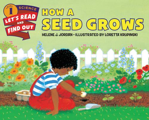 How a Seed Grows (Let's-Read-and-Find-Out Science 1) By Helene J. Jordan, Loretta Krupinski (Illustrator) Cover Image