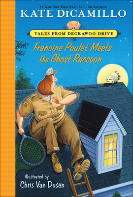Francine Poulet Meets the Ghost Raccoon (Tales from Deckawoo Drive)