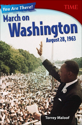 You Are There! March on Washington, August 28, 1963 (Time for Kids Nonfiction Readers) By Time, Torrey Maloof Cover Image