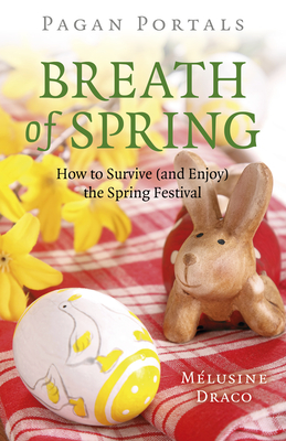 Pagan Portals - Breath of Spring: How to Survive (and Enjoy) the Spring Festival Cover Image