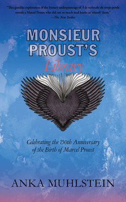 Monsieur Proust's Library: Celebrating the 150th Anniversary of the Birth of Marcel Proust By Anka Muhlstein Cover Image