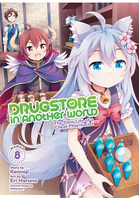 Drugstore in Another World: The Slow Life of a Cheat Pharmacist (Manga) Vol. 8 Cover Image