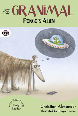 Pongo's Alien (The Granimal) By Christian Alexander Cover Image