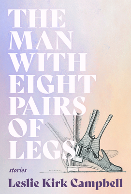 The Man with Eight Pairs of Legs (Mary McCarthy Prize in Short Fiction)