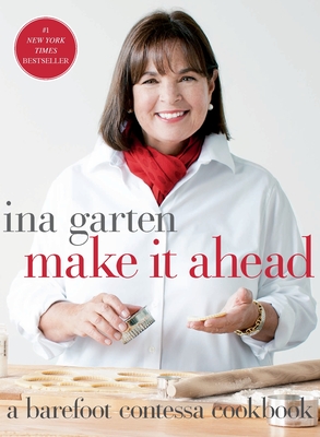 Make It Ahead: A Barefoot Contessa Cookbook By Ina Garten Cover Image