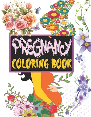 Pregnancy Coloring Book: Funny Coloring Book for Pregnant Women with 50  Stress Relieving Designs, Coloring Book for Pregnant Moms, Maternity Co  (Paperback) | Aaron's Books