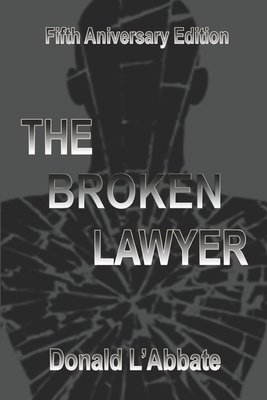 The Broken Lawyer: A Legal Thriller By Donald L'Abbate Cover Image