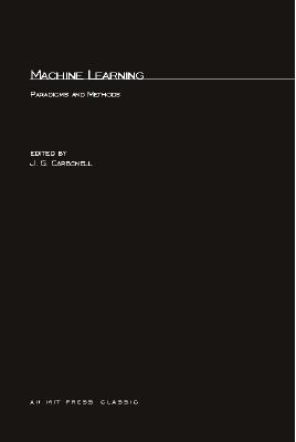 Machine Learning: Paradigms and Methods (Special Issues of Artificial Intelligence)